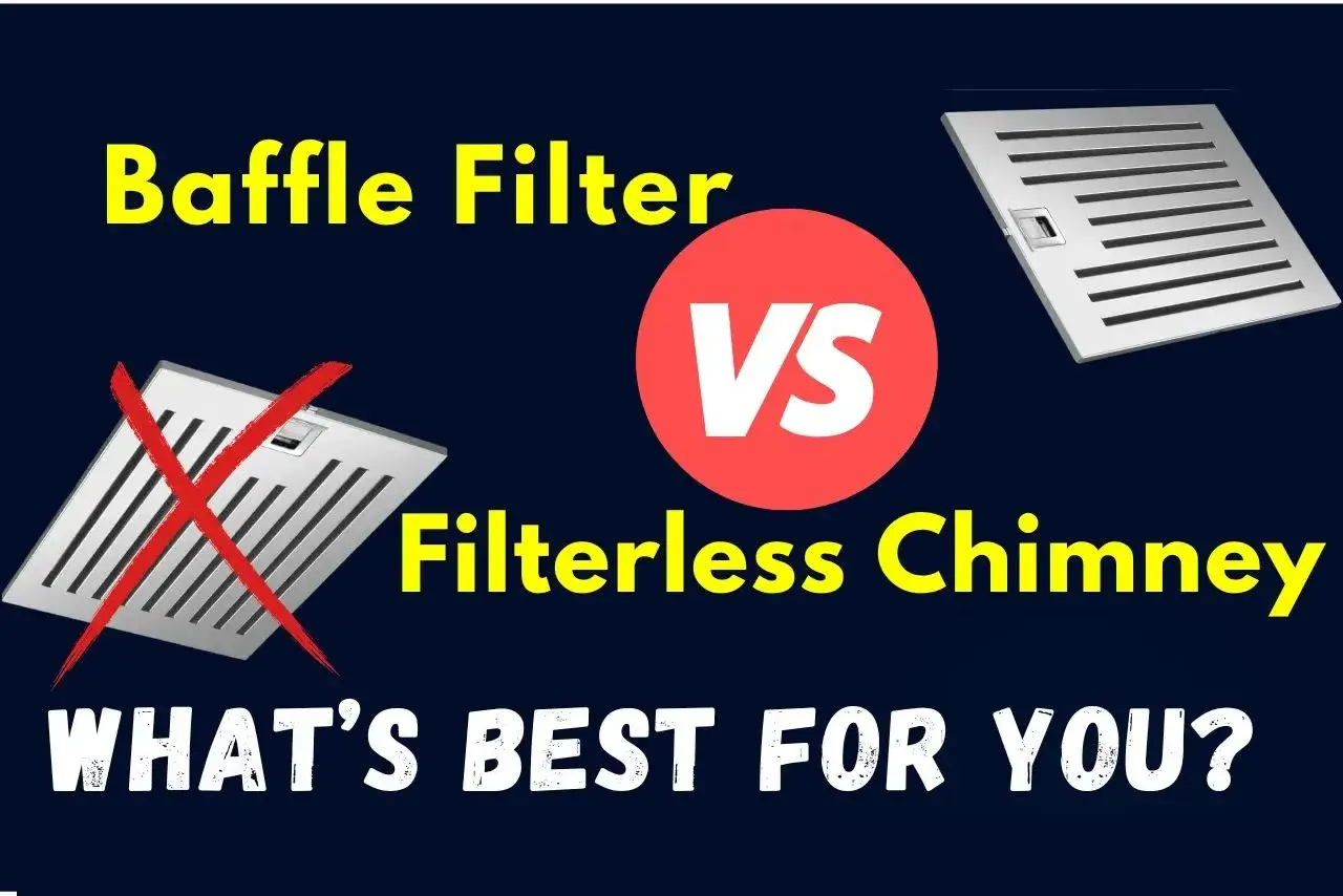 Baffle Filter Vs Filterless Chimney
